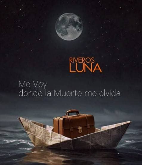 Me Voy, Donde la Muerte me Olvida