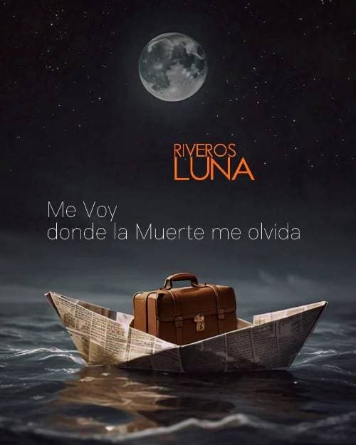 Me Voy, Donde la Muerte me Olvida