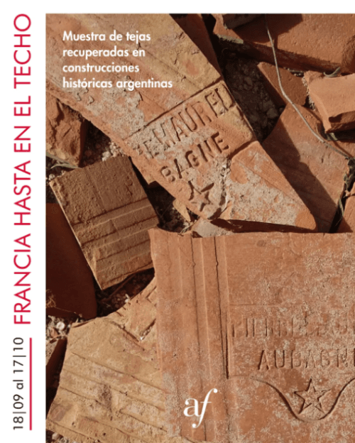 Francia Hasta en el Techo - Muestra de Tejas Recuperadas en Construcciones Historicas Argentinas