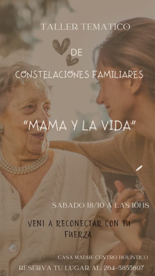 Taller Tematico de Constelaciones Familiares: "Mama y la Vida