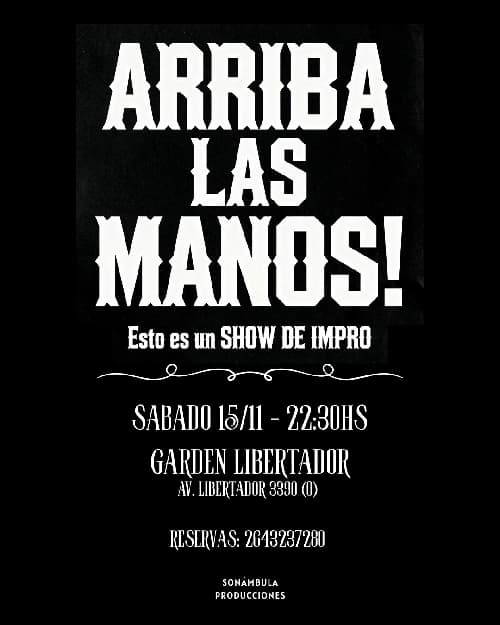 ¡ARRIBA LAS MANOS! Esto es un Show de Impro