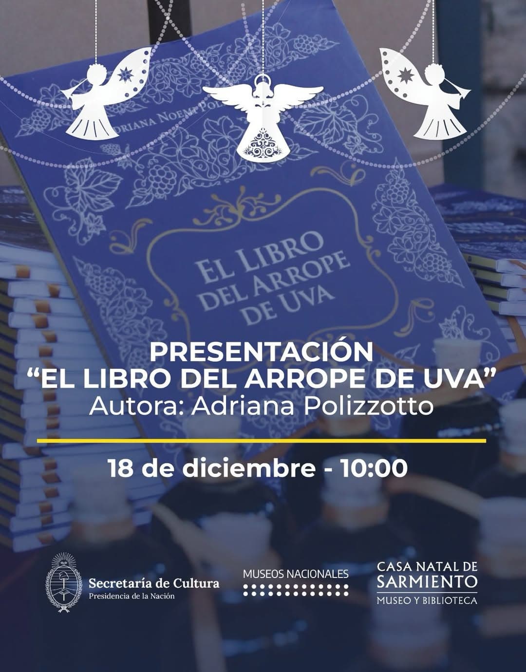 Conferencias en San Juan: Presentacion del Libro: "El Libro del Arrope de Uva" en Museo y Biblioteca Casa Natal de Sarmiento el jue, 18 de diciembre