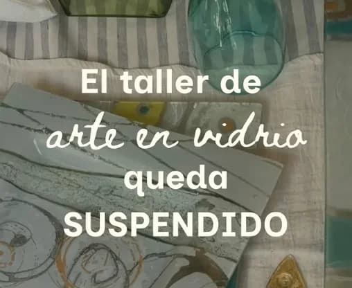 Suspendido > Workshop de Arte En Vidrio Fusionado